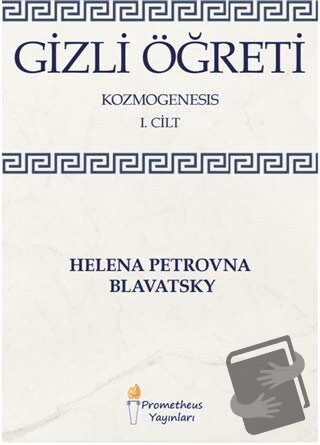 Gizli Öğreti - Kozmogenesis 1. Cilt - Helena Petrovna Blavatsky - Prom