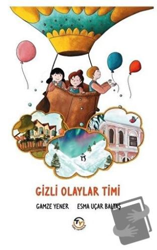 Gizli Olaylar Timi - Gamze Yener - Tunç Yayıncılık - Fiyatı - Yorumlar