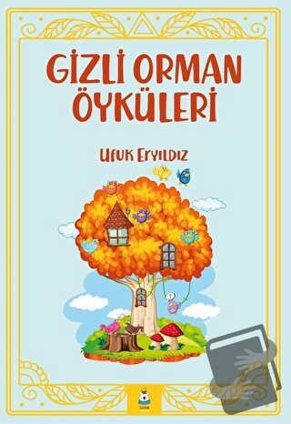 Gizli Orman Öyküleri - Ufuk Eryıldız - Luna Çocuk Yayınları - Fiyatı -