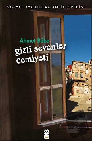 Gizli Sevenler Cemiyeti - Ahmet Büke - On8 Kitap - Fiyatı - Yorumları 