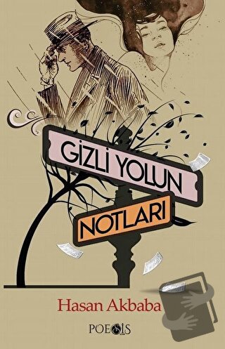 Gizli Yolun Notları - Hasan Akbaba - Poesis Kitap - Fiyatı - Yorumları