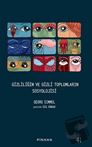 Gizliliğin ve Gizli Toplumların Sosyolojisi - Georg Simmel - Pinhan Ya