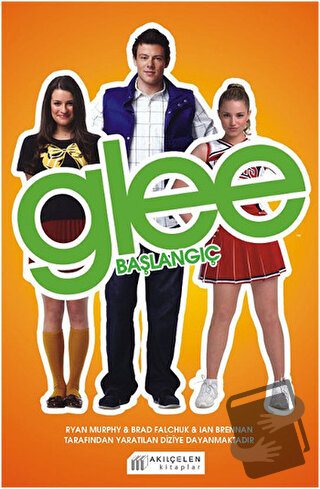 Glee - Başlangıç - Sophia Lowel - Akıl Çelen Kitaplar - Fiyatı - Yorum