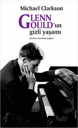 Glenn Gould’un gizli yaşamı - Michael Clarkson - ZoomKitap - Fiyatı - 