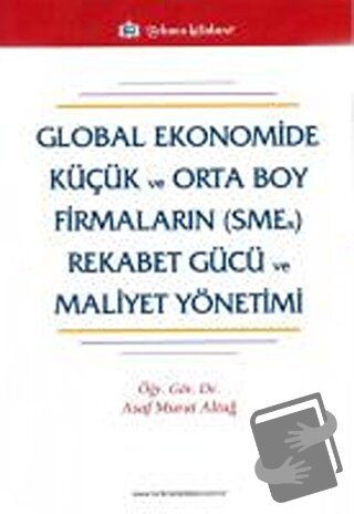 Global Ekonomide Küçük ve Orta Boy Firmaların (SMEs) Rekabet Gücü ve M