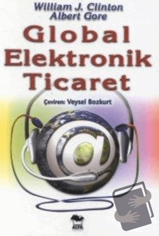 Global Elektronik Ticaret - William J. Clinton - Alfa Yayınları - Fiya