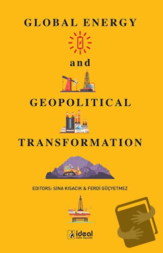 Global Energy and Geopolitical Transformation - Sina Kısacık - İdeal K