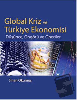 Global Kriz ve Türkiye Ekonomisi - Sinan Okumuş - Siyasal Kitabevi - F