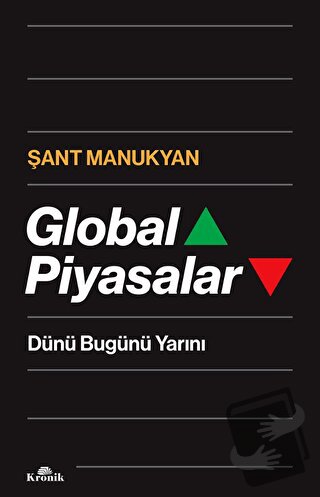 Global Piyasalar - Şant Manukyan - Kronik Kitap - Fiyatı - Yorumları -