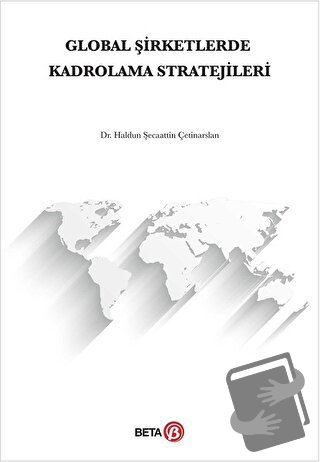 Global Şirketlerde Kadrolama Stratejileri - Haldun Şecaattin Çetinarsl