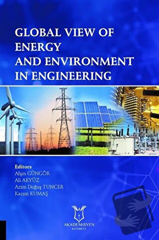 Global View of Energy and Environment in Engineering - Afşin Güngör - 