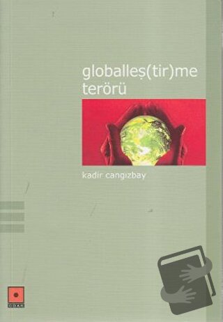 Globalleş(tir)me Terörü - Kadir Cangızbay - Odak Yayınevi - Fiyatı - Y