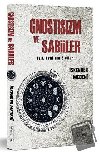 Gnostizm ve Sabiiler - Işık Kralının Elçileri - İskender Medeni - Kumr