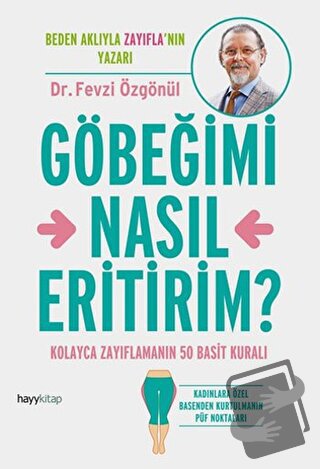 Göbeğimi Nasıl Eritirim? - Fevzi Özgönül - Hayykitap - Fiyatı - Yoruml