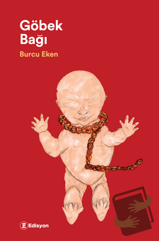 Göbek Bağı - Burcu Eken - Edisyon Kitap - Fiyatı - Yorumları - Satın A