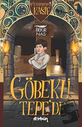 Göbekli Tepe’de - Kahraman Kaşif - Bekir Nas - Dürbün Kitap - Fiyatı -