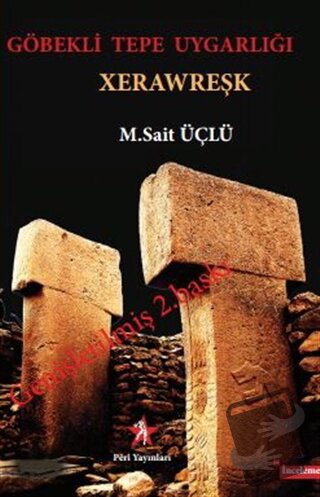 Göbekli Tepe Uygarlığı - Xerawreşk - M. Sait Üçlü - Peri Yayınları - F