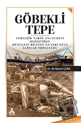 Göbekli Tepe - Ali Nazmi Çora - Sonçağ Yayınları - Fiyatı - Yorumları 