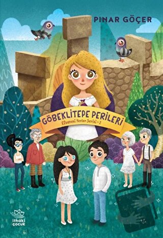 Göbeklitepe Perileri - Efsanevi Yerler Serisi 2 - Pınar Göçer - İthaki