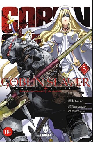 Goblin Slayer - Goblin Avcısı 5 - Kumo Kagyu - Kurukafa Yayınevi - Fiy