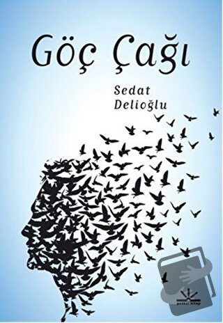 Göç Çağı - Sedat Delioğlu - Potkal Kitap Yayınları - Fiyatı - Yorumlar