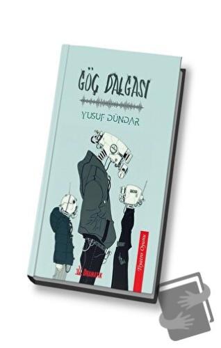 Göç Dalgası - Yusuf Dündar - Dramatik Yayınları - Fiyatı - Yorumları -