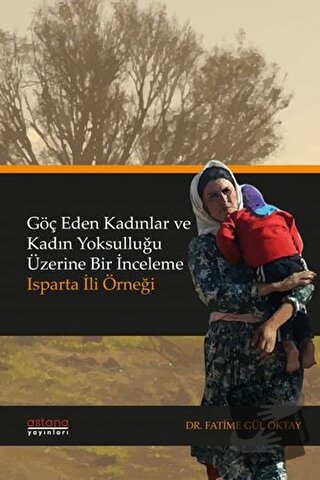 Göç Eden Kadınlar ve Kadın Yoksulluğu Üzerine Bir İnceleme: Isparta İl