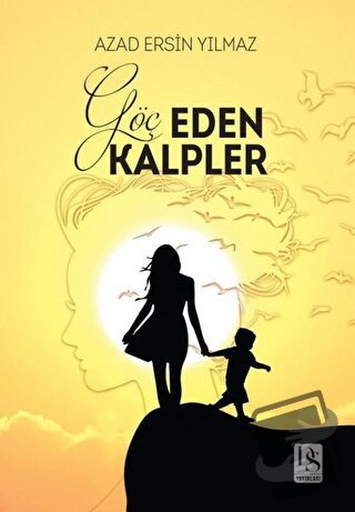 Göç Eden Kalpler - Azad Ersin Yılmaz - DS Yayınları - Fiyatı - Yorumla