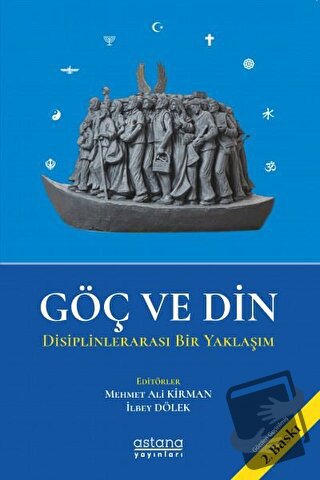 Göç ve Din - İlbey Dölek - Astana Yayınları - Fiyatı - Yorumları - Sat