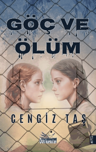 Göç ve Ölüm - Cengiz Taş - Düş Kurguları Yayıncılık - Fiyatı - Yorumla