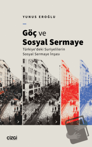 Göç ve Sosyal Sermaye - Yunus Eroğlu - Çizgi Kitabevi Yayınları - Fiya