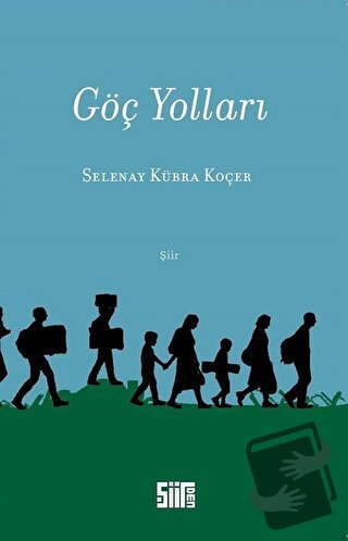 Göç Yolları - Selenay Kübra Koçer - Şiirden Yayıncılık - Fiyatı - Yoru