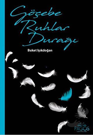 Göçebe Ruhlar Durağı - Buket Işıkdoğan - Pagos Yayınları - Fiyatı - Yo