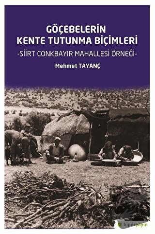 Göçebelerin Kente Tutunma Biçimleri - Mehmet Tayanç - Hiperlink Yayınl