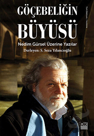 Göçebeliğin Büyüsü - S. Seza Yılancıoğlu - Doğan Kitap - Fiyatı - Yoru