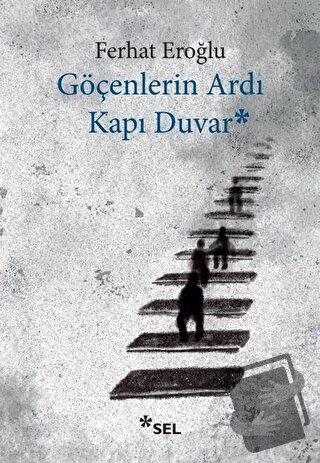 Göçenlerin Ardı Kapı Duvar - Ferhat Eroğlu - Sel Yayıncılık - Fiyatı -