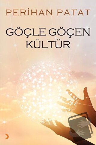 Göçle Göçen Kültür - Perihan Patat - Cinius Yayınları - Fiyatı - Yorum