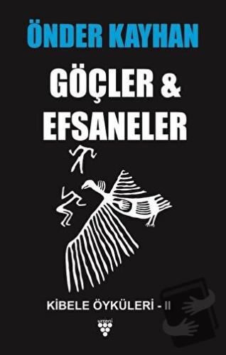 Göçler ve Efsaneler - Önder Kayhan - Urzeni Yayıncılık - Fiyatı - Yoru