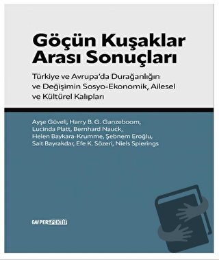 Göçün Kuşakları Arası Sonuçları - Ayşe Güveli - GAV Perspektif Yayınla