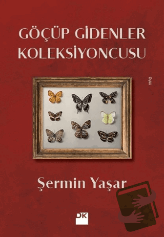 Göçüp Gidenler Koleksiyoncusu - Şermin Yaşar - Doğan Kitap - Fiyatı - 