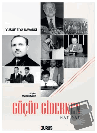 Göçüp Giderken - Yusuf Ziya Kavakçı - Duruş Yayınları - Fiyatı - Yorum