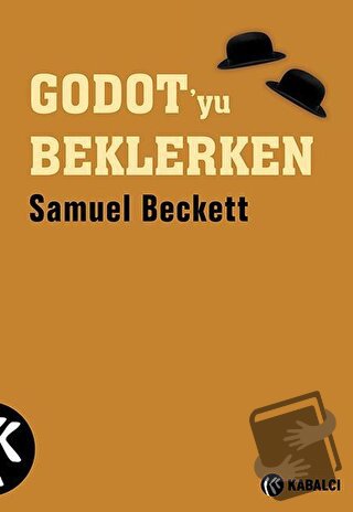 Godot’yu Beklerken - Samuel Beckett - Kabalcı Yayınevi - Doruk Yayınla