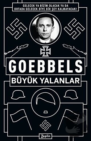 Goebbels: Büyük Yalanlar - Joseph Goebbels - Zeplin Kitap - Fiyatı - Y