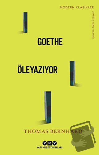 Goethe Öleyazıyor - Thomas Bernhard - Yapı Kredi Yayınları - Fiyatı - 