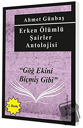 Göğ Ekini Biçmiş Gibi Erken Ölümlü Şairler Antolojisi - Ahmet Günbaş -