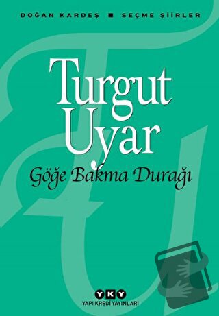 Göğe Bakma Durağı - Turgut Uyar - Yapı Kredi Yayınları - Fiyatı - Yoru