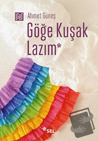 Göğe Kuşak Lazım - Ahmet Güneş - Sel Yayıncılık - Fiyatı - Yorumları -