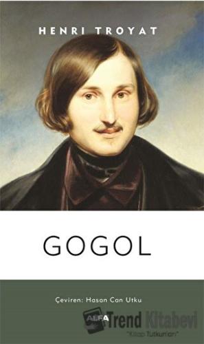 Gogol - Henri Troyat - Alfa Yayınları - Fiyatı - Yorumları - Satın Al