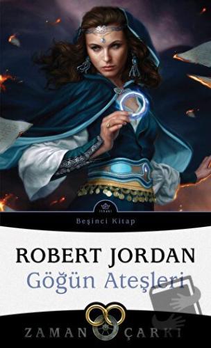 Göğün Ateşleri - Zaman Çarkı 5 - Robert Jordan - İthaki Yayınları - Fi