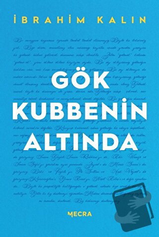 Gök Kubbenin Altında - İbrahim Kalın - Mecra Kitap - Fiyatı - Yorumlar